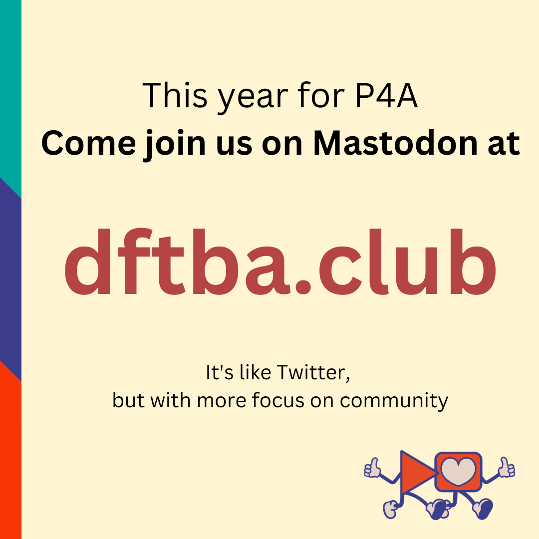 This year for project for awesome join us on Mastodon at dftba.club! It's like Twitter but with more focus on community. 