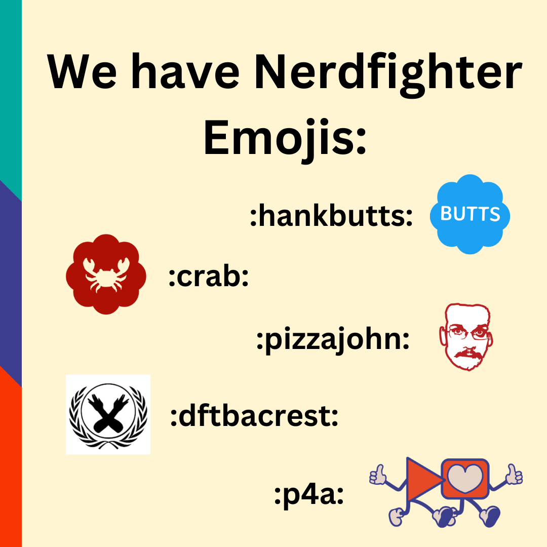 We have custom nerdfighter emojis - verified hank butts, verified crabs, pizza john, dftba crest, and now the p4A Play & Heart logos!